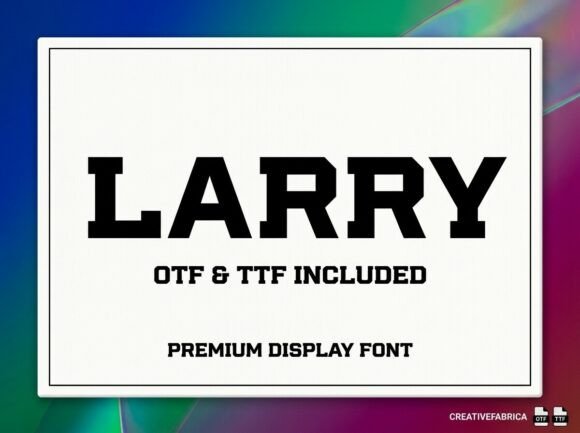 Larry Font: A Bold Statement for Branding